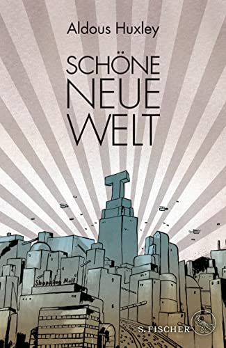 Schöne Neue Welt: Ein Roman der Zukunft | Illustrierte Ausgabe von FISCHERVERLAGE